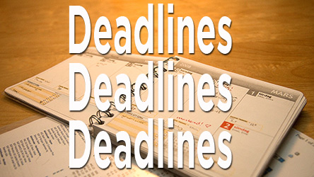 Deadlines, deadlines, deadlines;