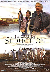 Poster for La Grande Séduction courtesy of Alliance Atlantis Vivafilm.