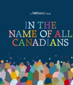 In The Name of All Canadians, movie, image,