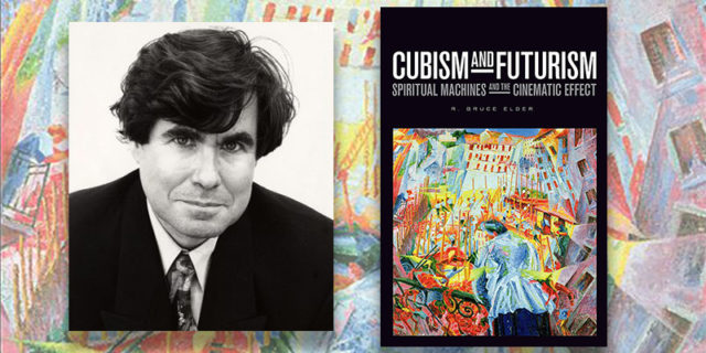 R. Bruce Elder Explores Cubism and Futurism