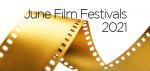 June 2021 Film Festivals, image,