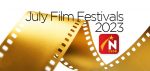 July 2023 Film Festivals, banner, image, artwork,